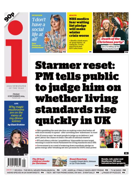 The i front page headline: "Starmer reset: PM tells public to judge him on whether living standards rise quickly in UK"