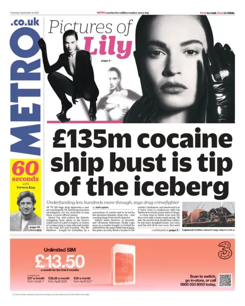 The headline on the front page of Metro reads: "£135m cocaine ship bust is tip of the iceberg". 